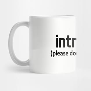 introvert - please don't talk to me - black text Mug